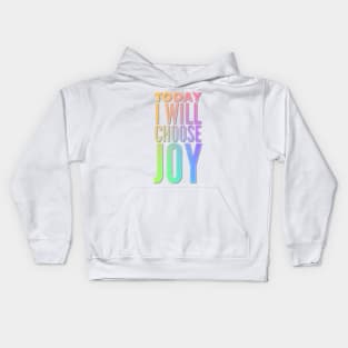 Today I Will Choose Joy Kids Hoodie